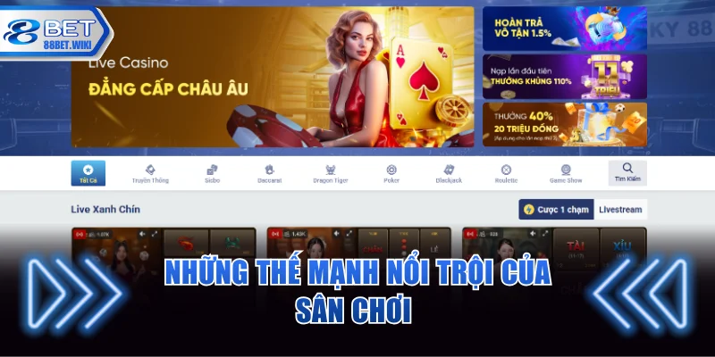 4 thế mạnh nổi trội của Live casino 88BET 