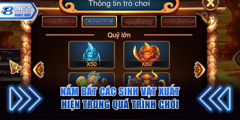 Nắm bắt các sinh vật xuất hiện trong quá trình chơi