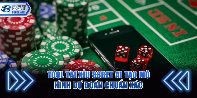 Tool Tài Xỉu 88BET AI tạo mô hình dự đoán chuẩn xác