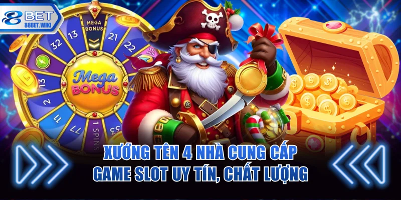 Xướng tên 4 nhà cung cấp game uy tín, chất lượng